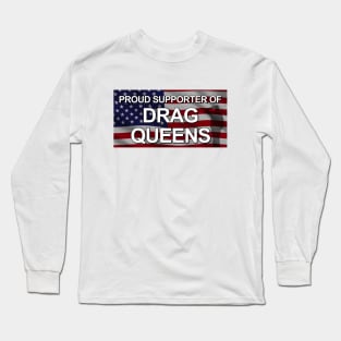 Proud Supporter Of Drag Queens - Salute Long Sleeve T-Shirt